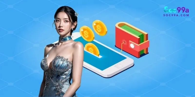 nạp tiền và rút tiền Soc99