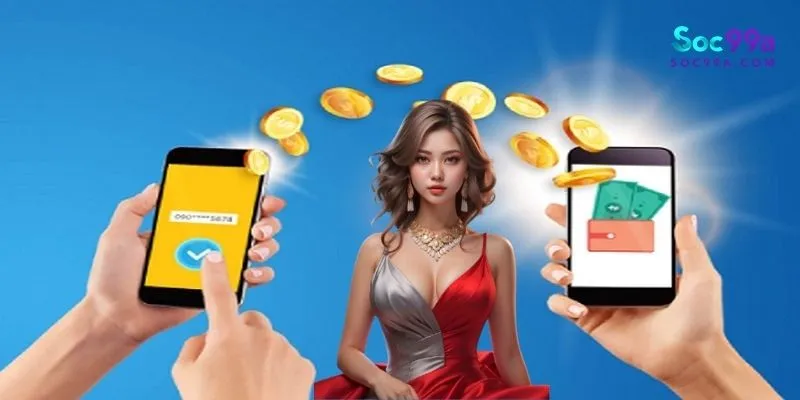 nạp tiền và rút tiền Soc99